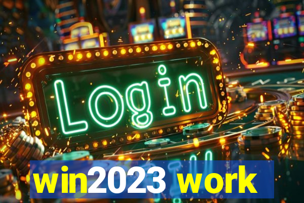 win2023 work