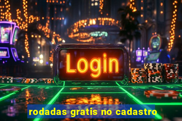 rodadas gratis no cadastro