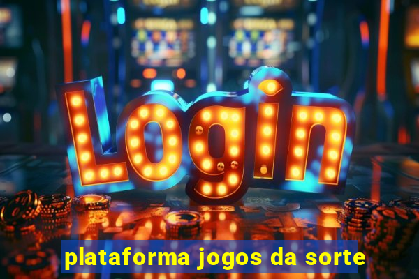 plataforma jogos da sorte