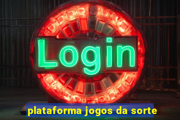 plataforma jogos da sorte