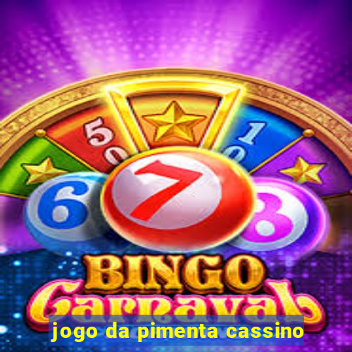 jogo da pimenta cassino