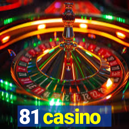 81 casino