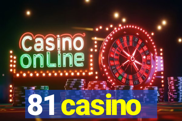 81 casino