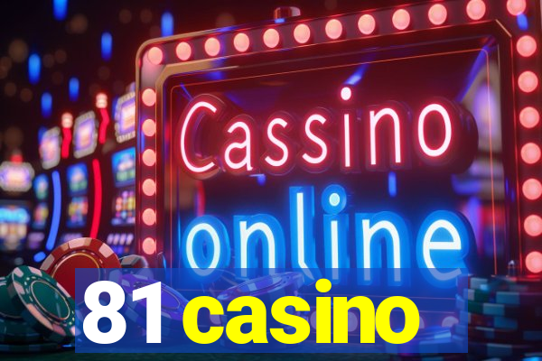 81 casino