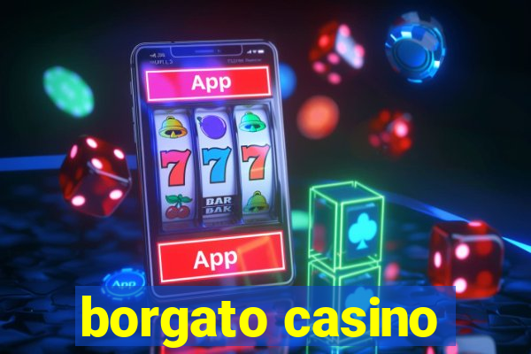 borgato casino