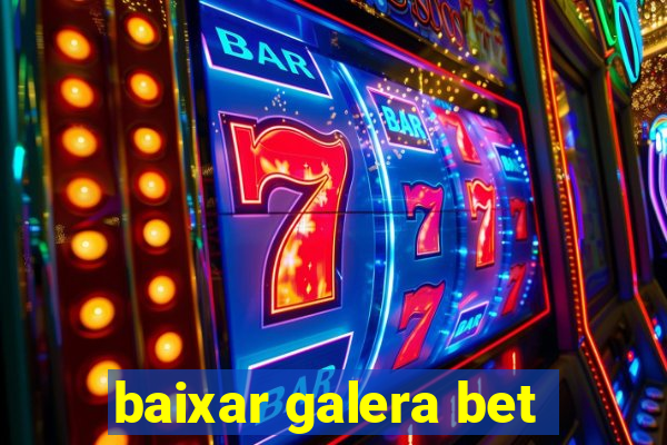 baixar galera bet