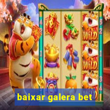 baixar galera bet