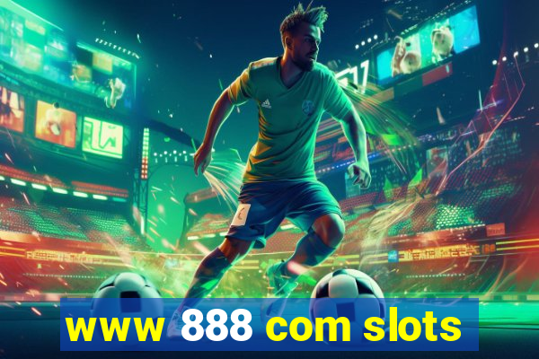 www 888 com slots