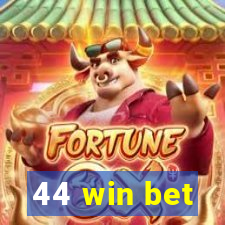 44 win bet