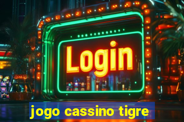 jogo cassino tigre