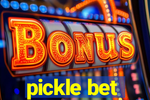 pickle bet