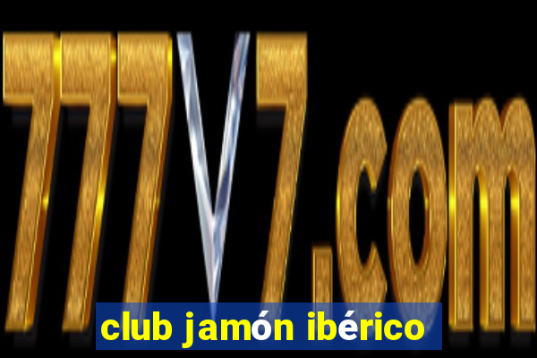 club jamón ibérico