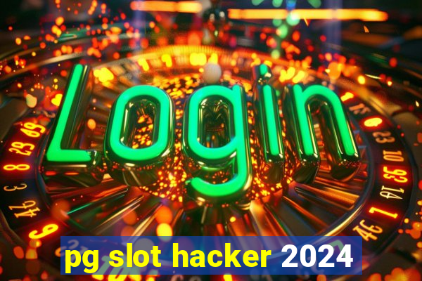 pg slot hacker 2024