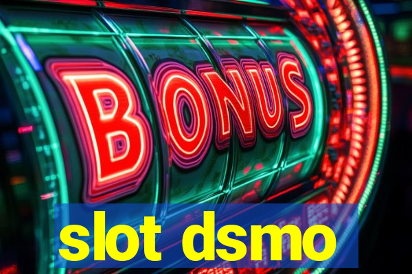 slot dsmo