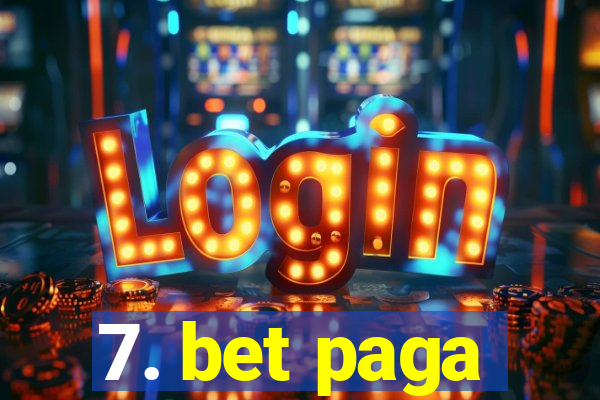 7. bet paga