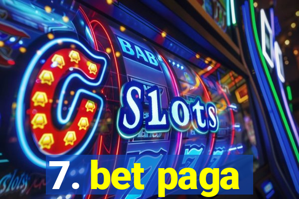 7. bet paga