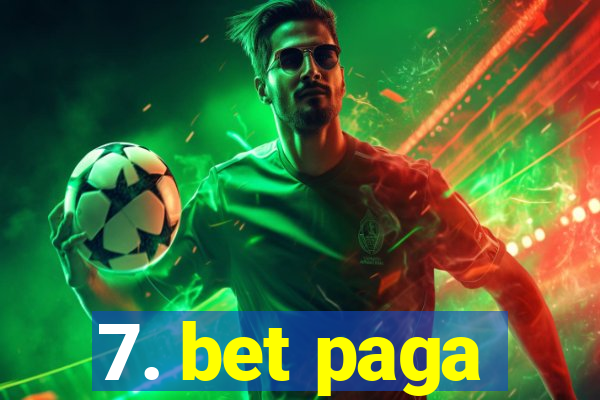 7. bet paga