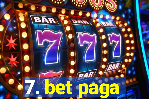 7. bet paga