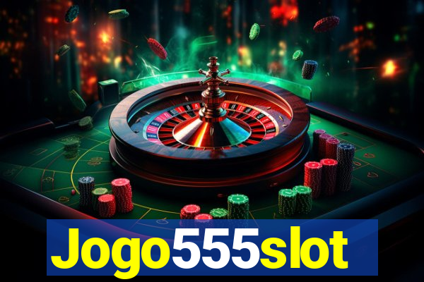 Jogo555slot