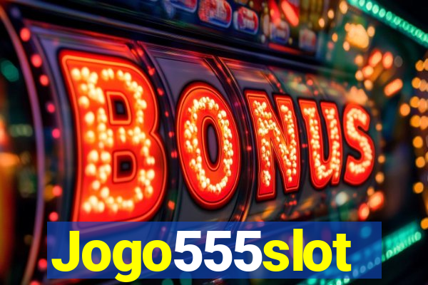 Jogo555slot