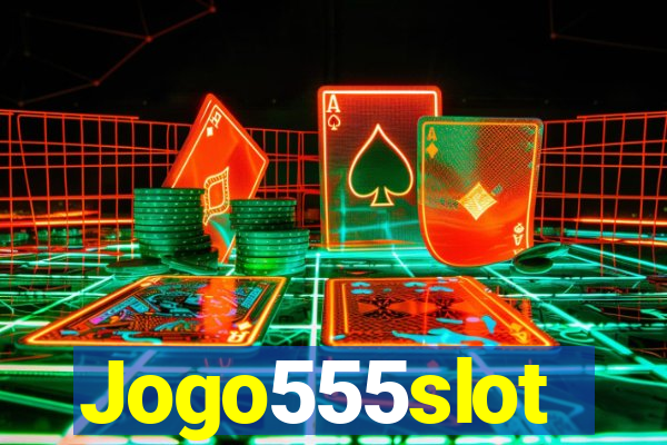 Jogo555slot