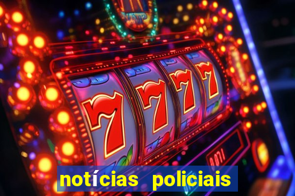 notícias policiais do jornal vs