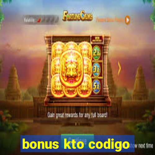 bonus kto codigo