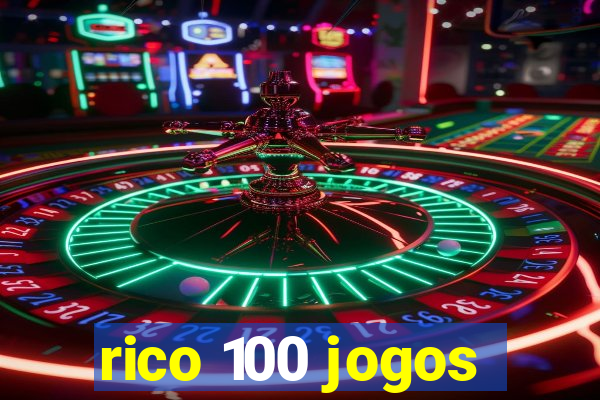 rico 100 jogos