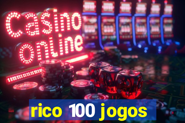 rico 100 jogos