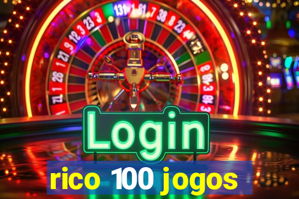 rico 100 jogos