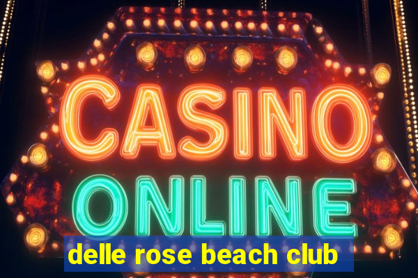 delle rose beach club