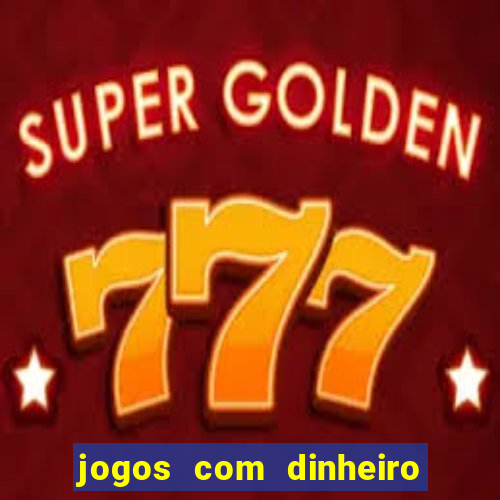 jogos com dinheiro de verdade