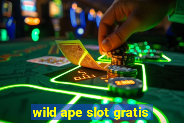 wild ape slot gratis