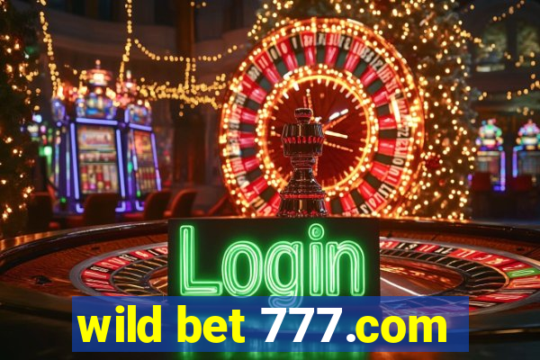 wild bet 777.com