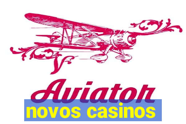 novos casinos