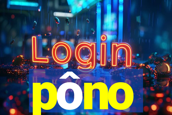 pôno