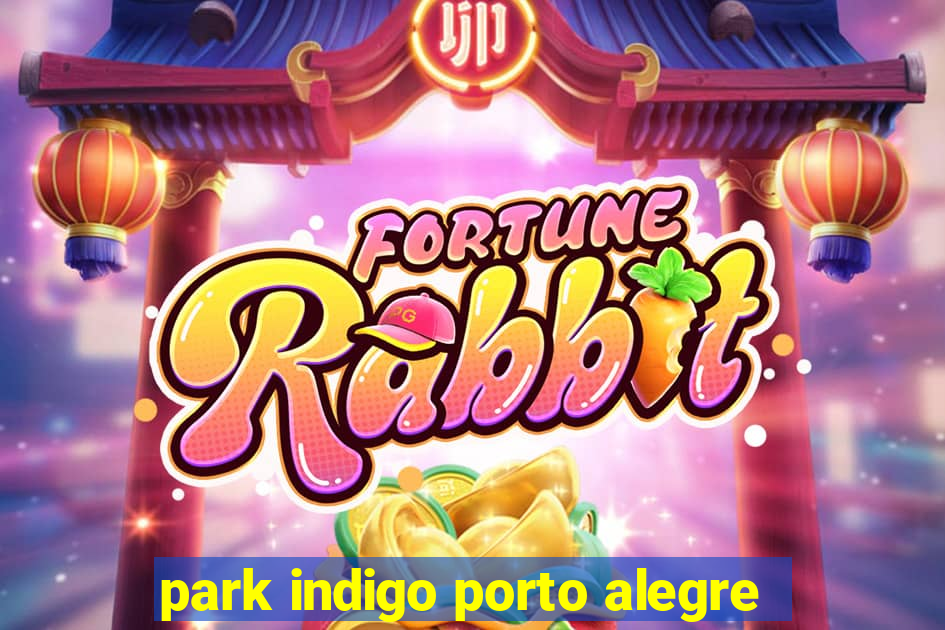 park indigo porto alegre