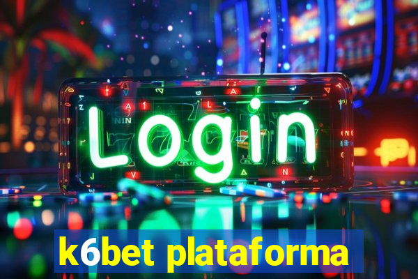 k6bet plataforma