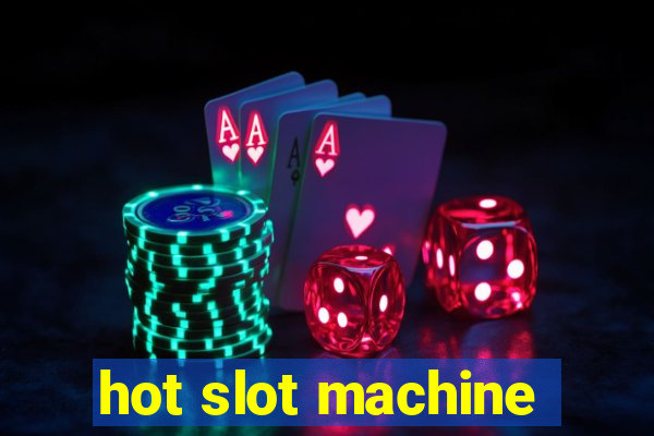 hot slot machine