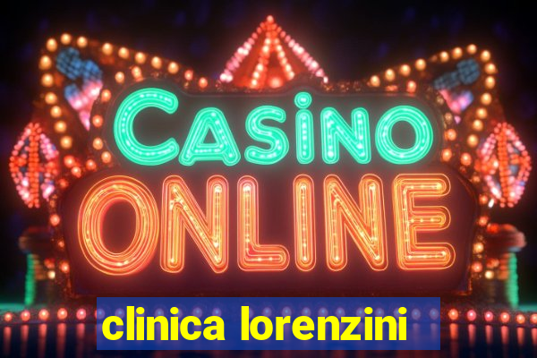 clinica lorenzini