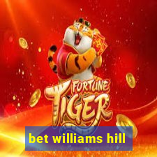 bet williams hill