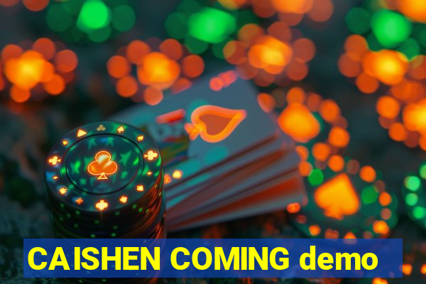 CAISHEN COMING demo