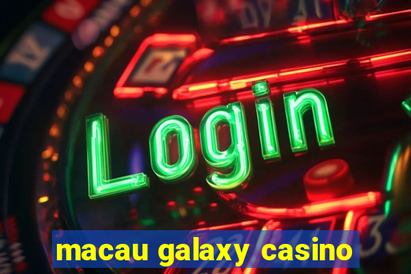 macau galaxy casino