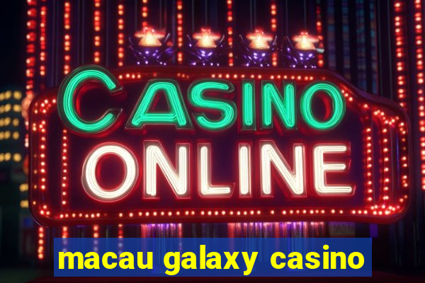 macau galaxy casino