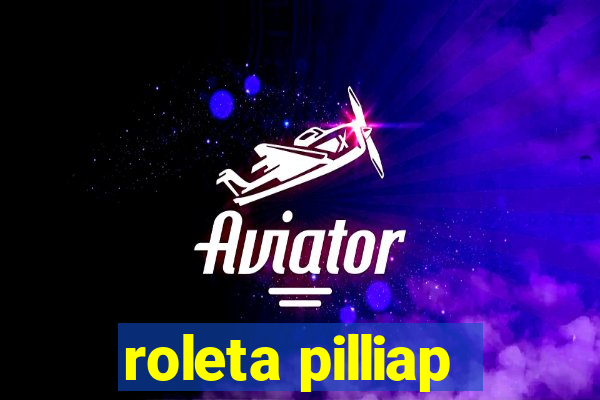 roleta pilliap