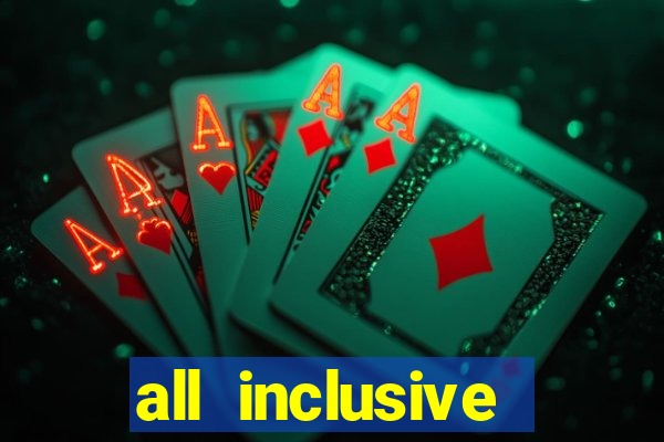 all inclusive resort casino