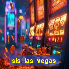 sls las vegas hotel & casino