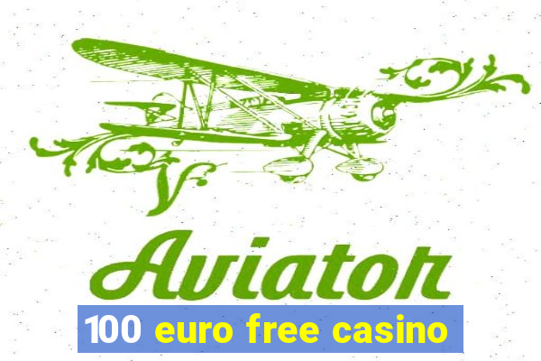 100 euro free casino