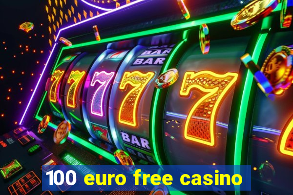 100 euro free casino