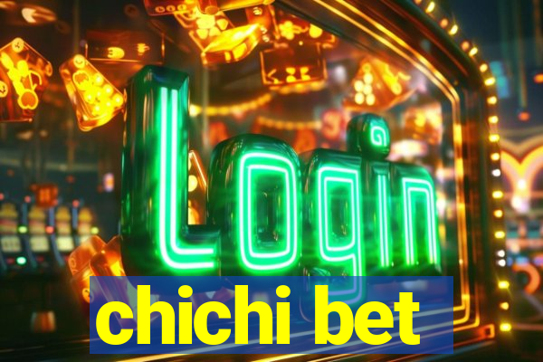 chichi bet